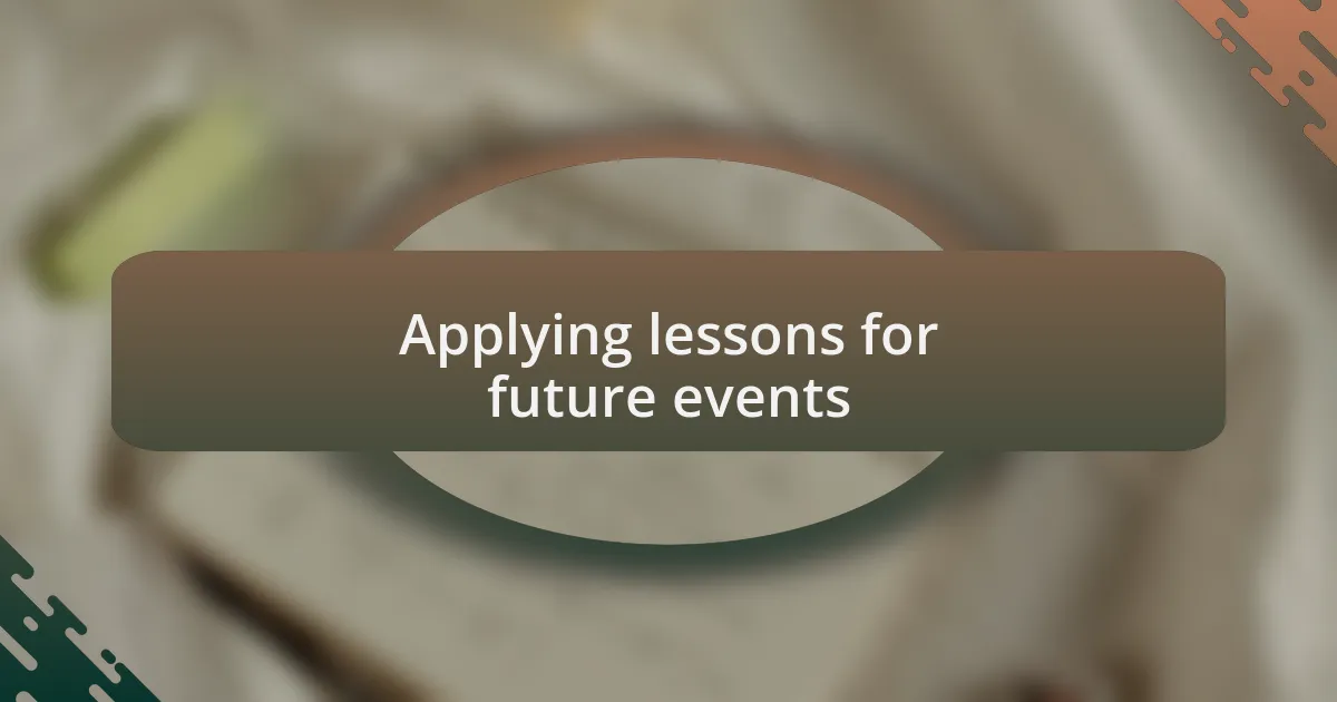 Applying lessons for future events