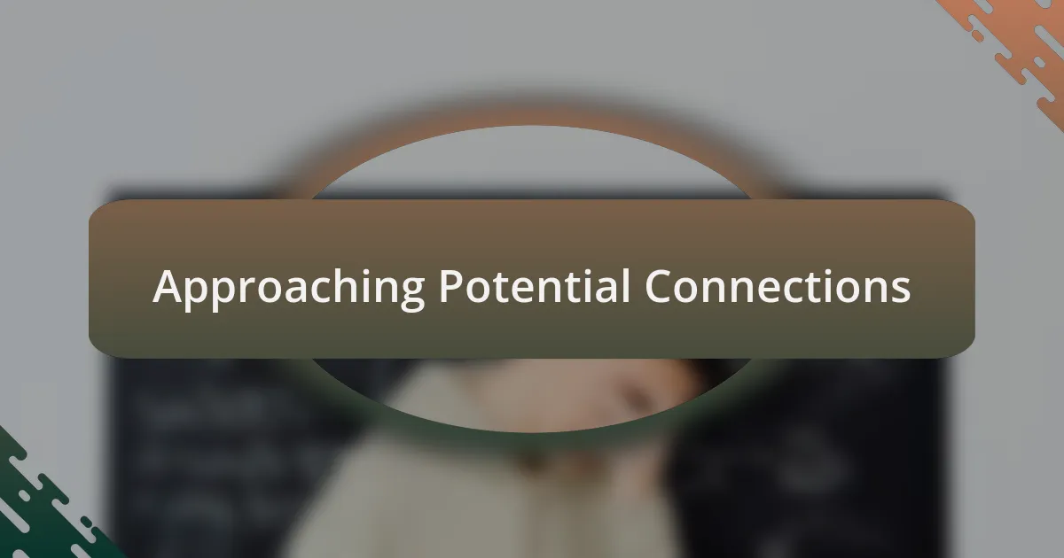 Approaching Potential Connections