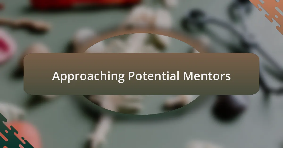 Approaching Potential Mentors