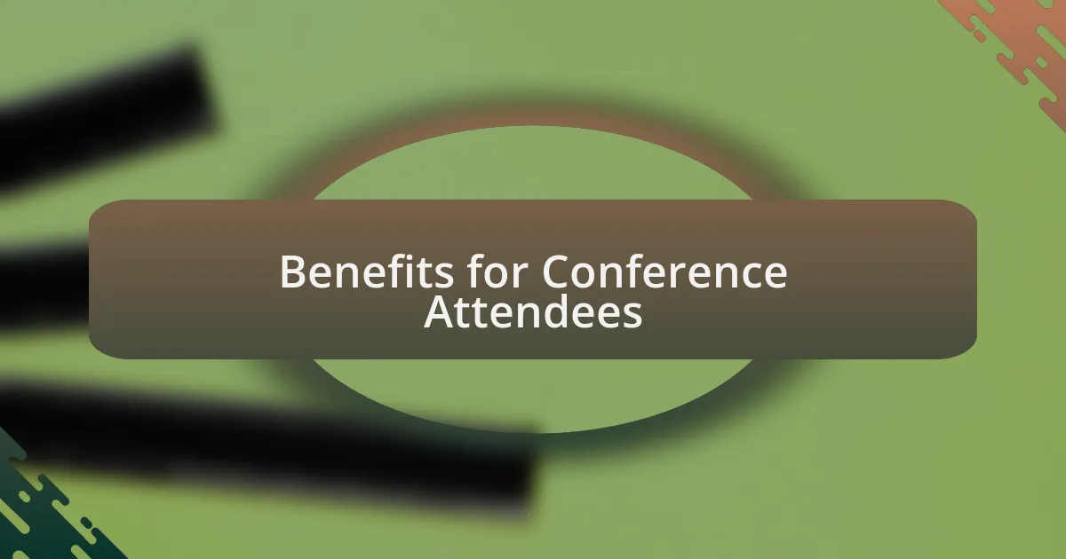 Benefits for Conference Attendees