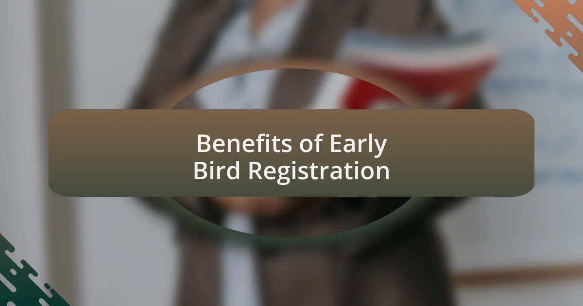 Benefits of Early Bird Registration
