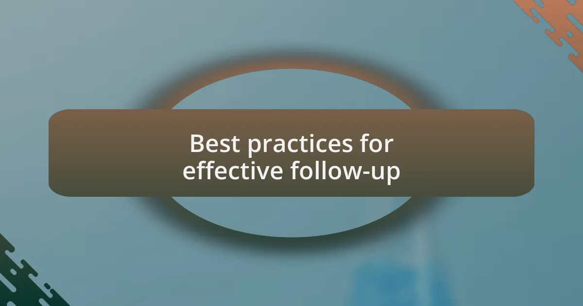 Best practices for effective follow-up