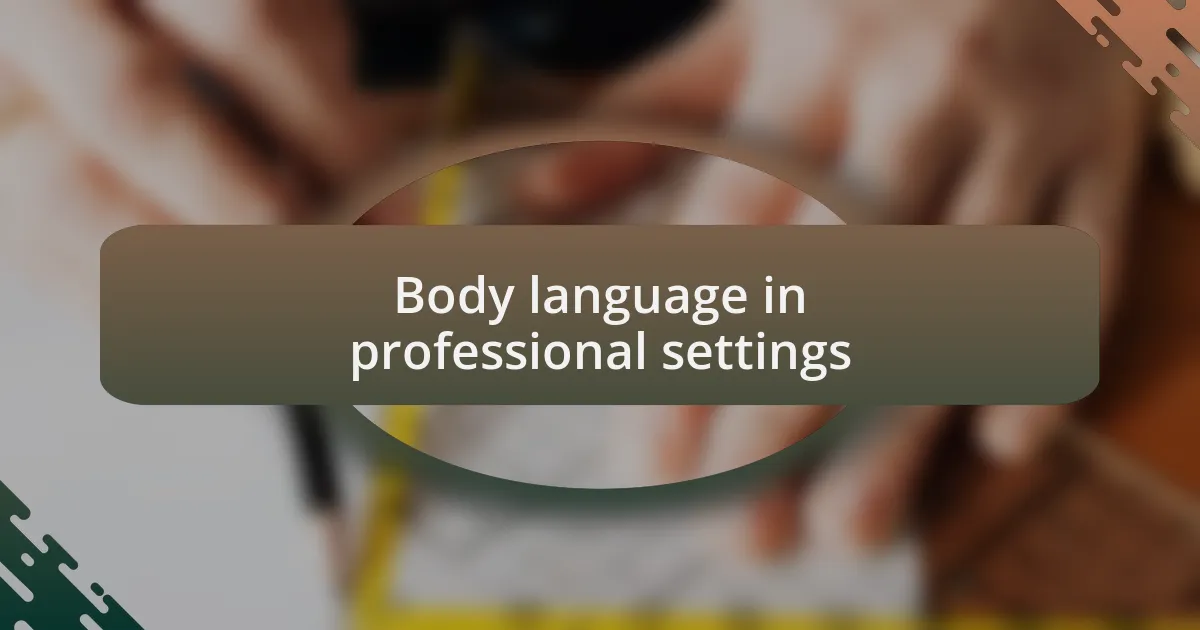 Body language in professional settings