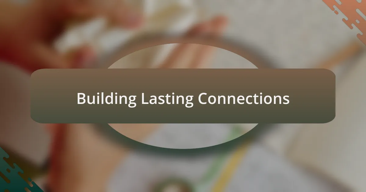 Building Lasting Connections