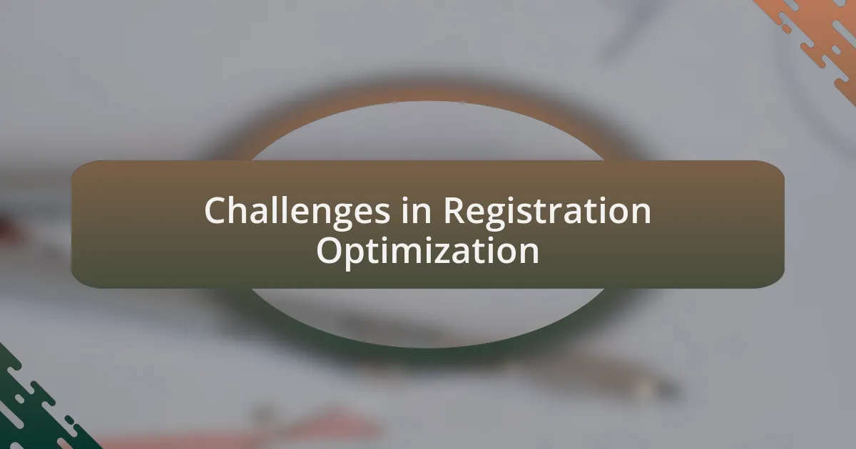 Challenges in Registration Optimization