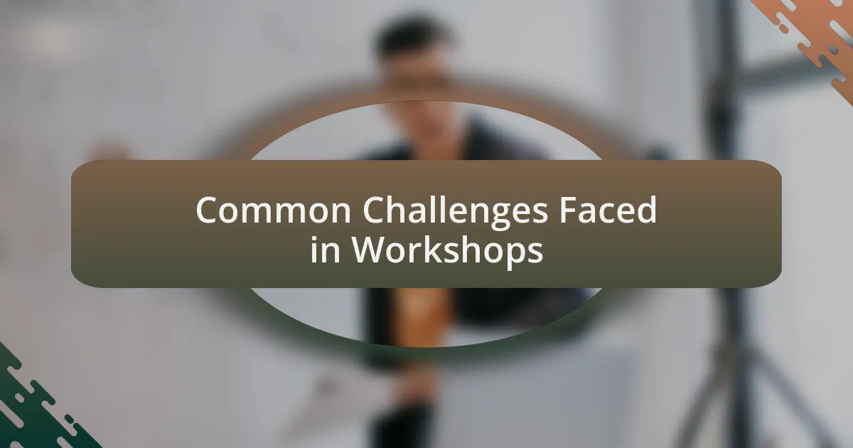 Common Challenges Faced in Workshops