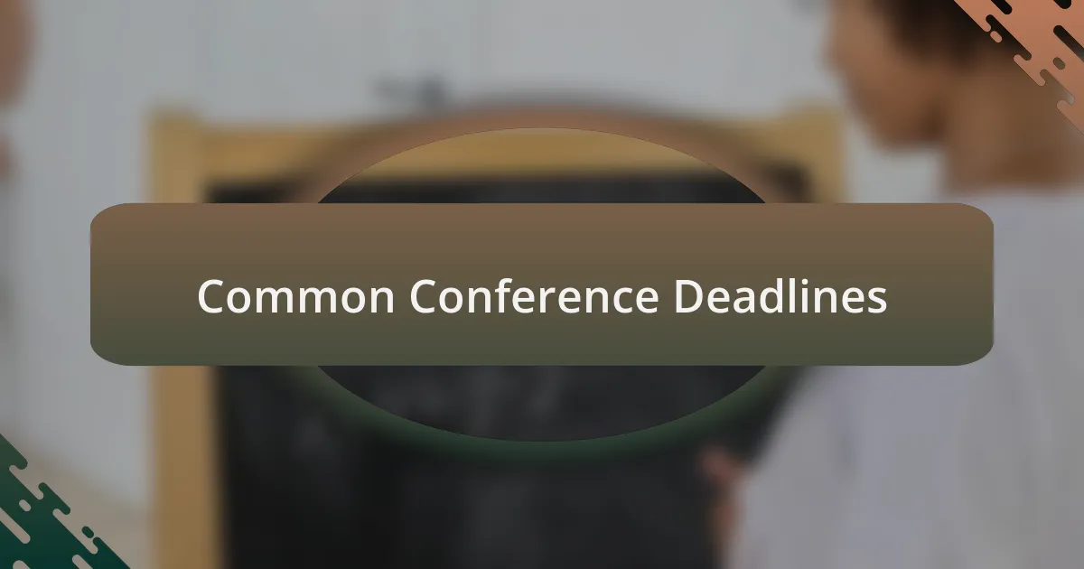 Common Conference Deadlines