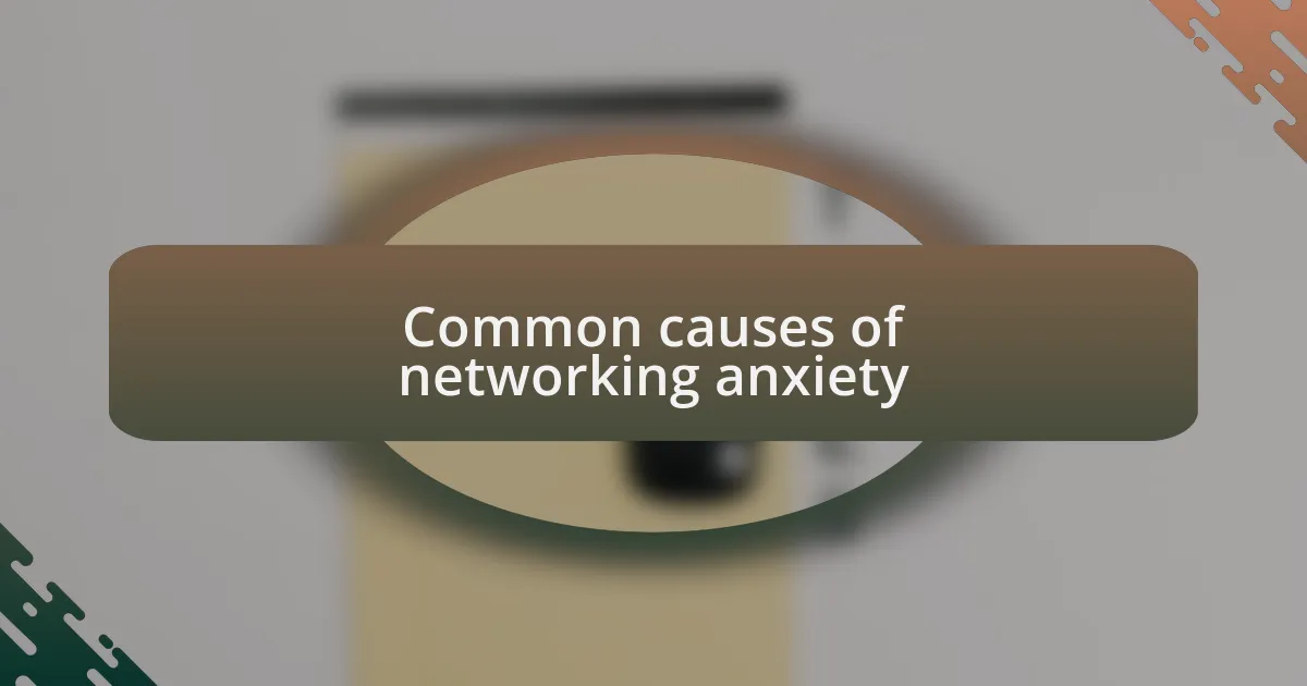 Common causes of networking anxiety