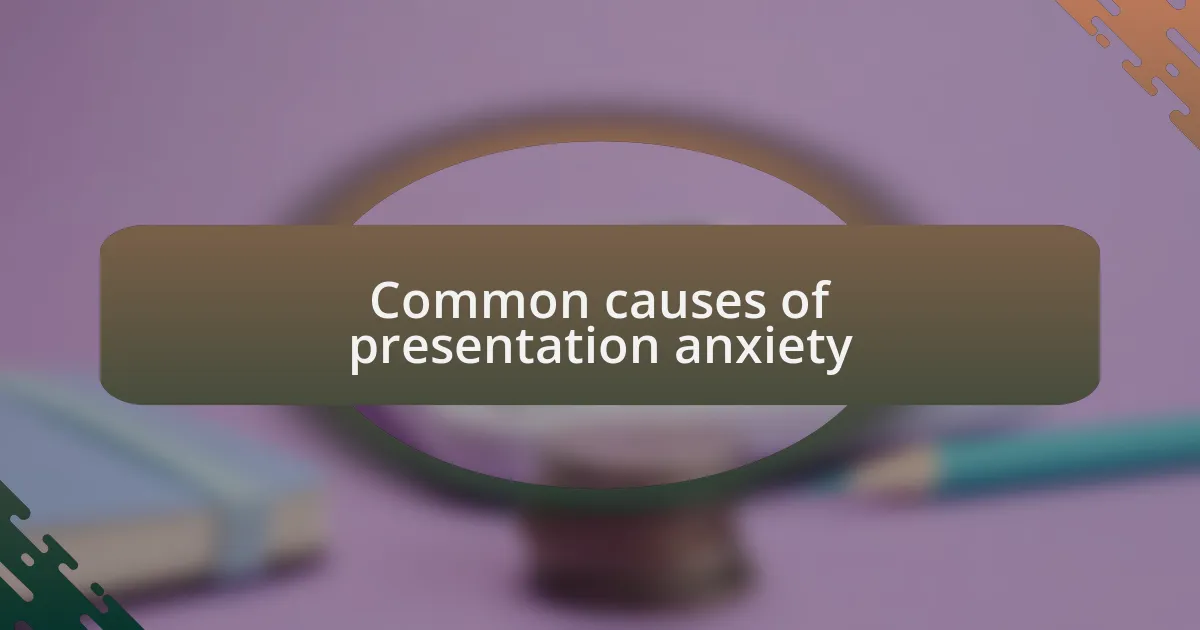 Common causes of presentation anxiety