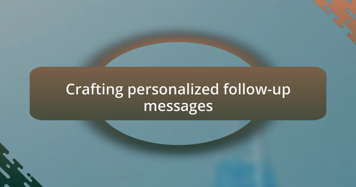 Crafting personalized follow-up messages
