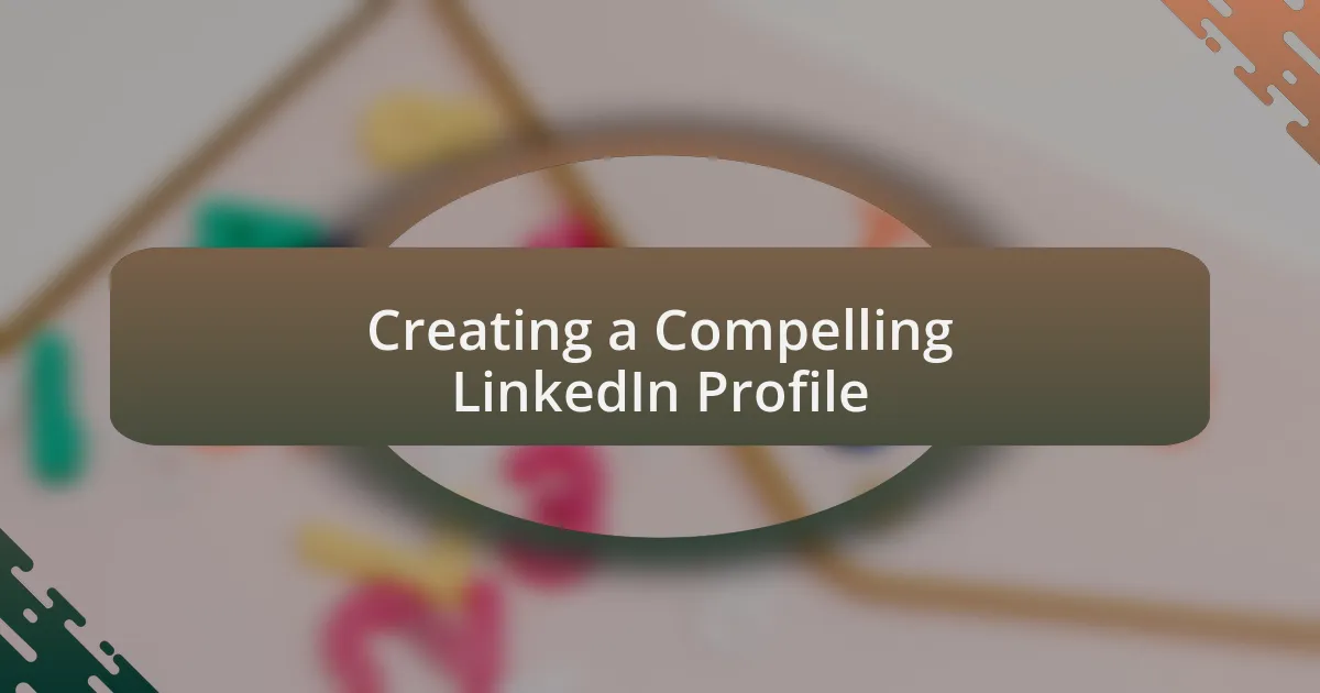 Creating a Compelling LinkedIn Profile