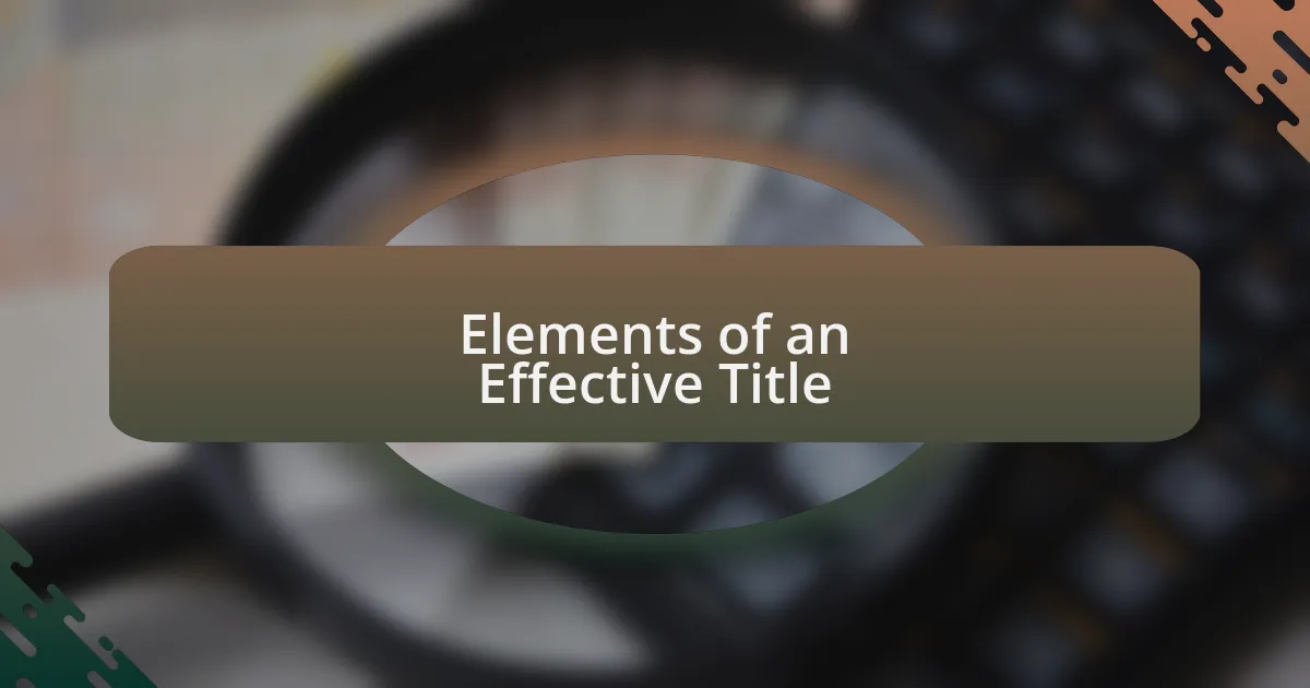 Elements of an Effective Title