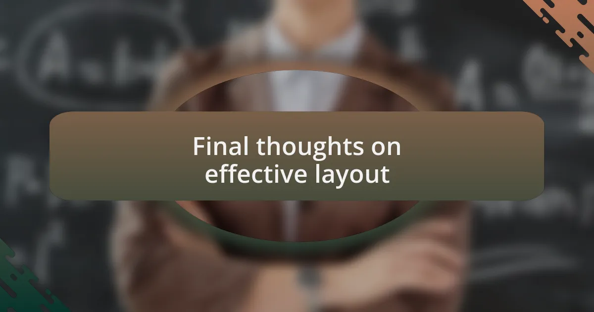 Final thoughts on effective layout