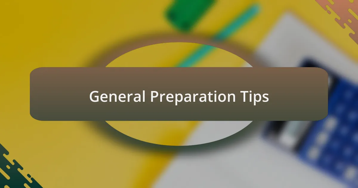 General Preparation Tips