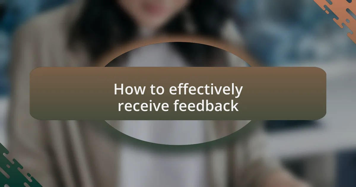 How to effectively receive feedback