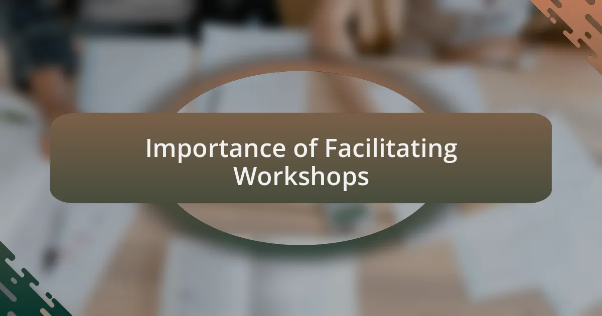 Importance of Facilitating Workshops