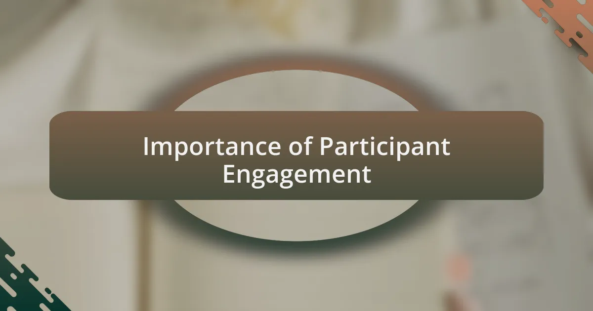 Importance of Participant Engagement