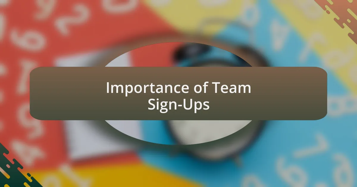 Importance of Team Sign-Ups