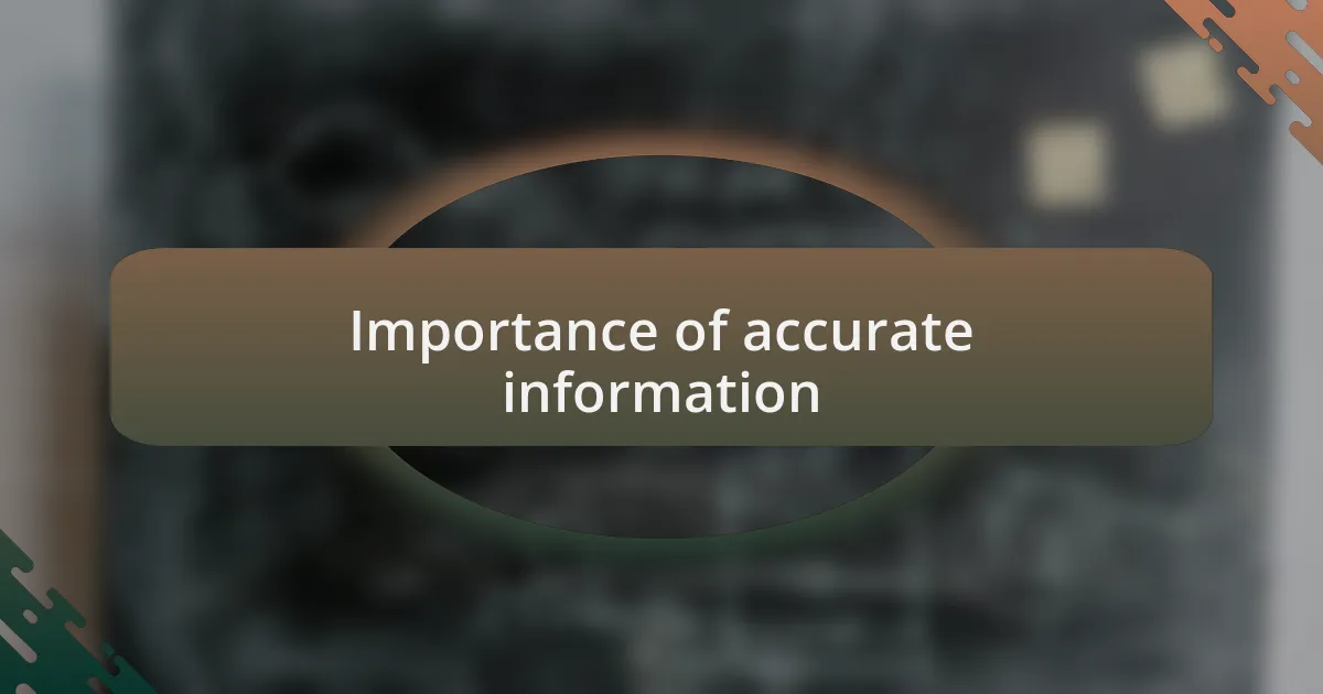 Importance of accurate information