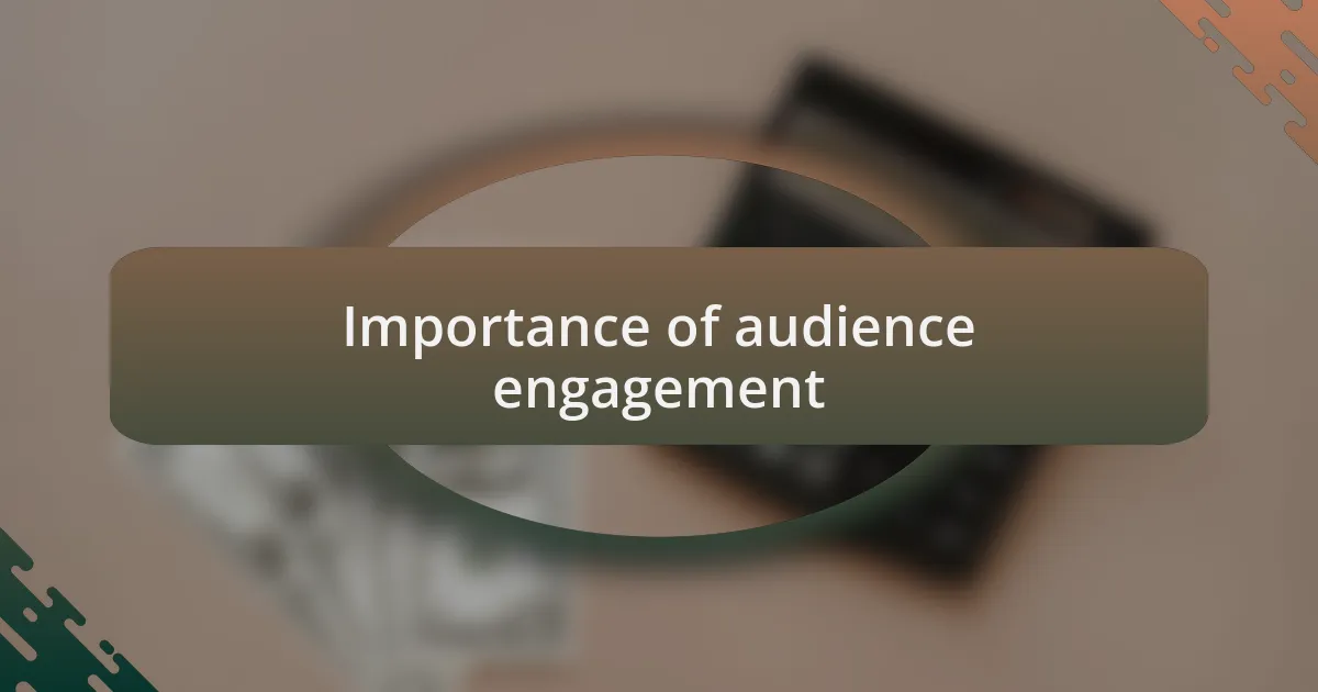 Importance of audience engagement