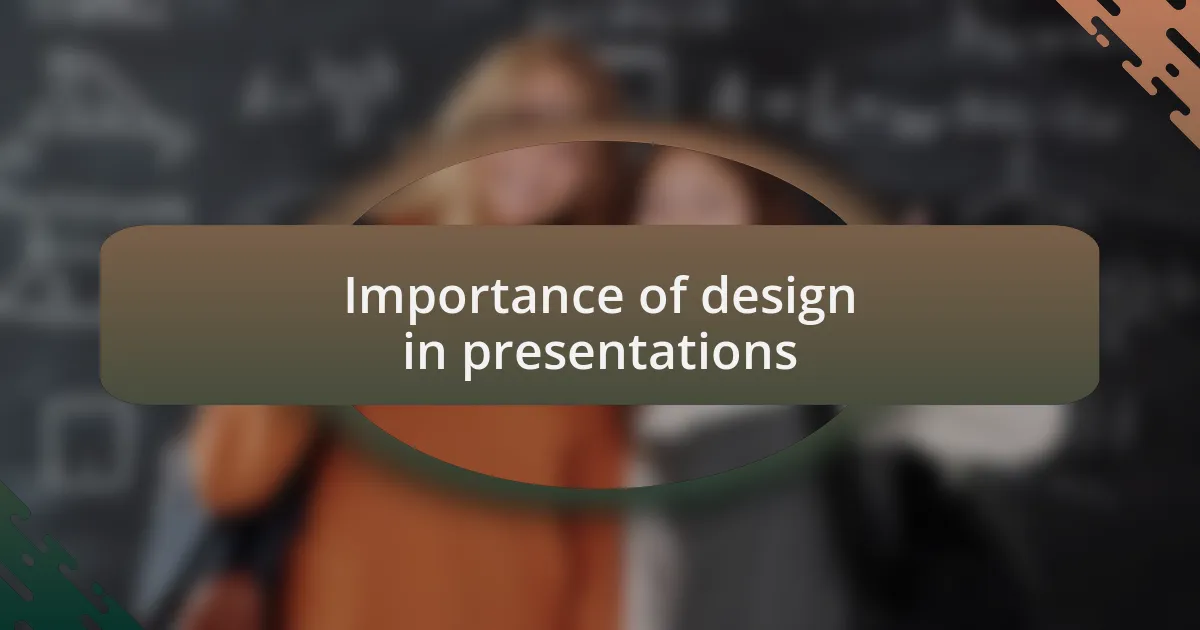 Importance of design in presentations
