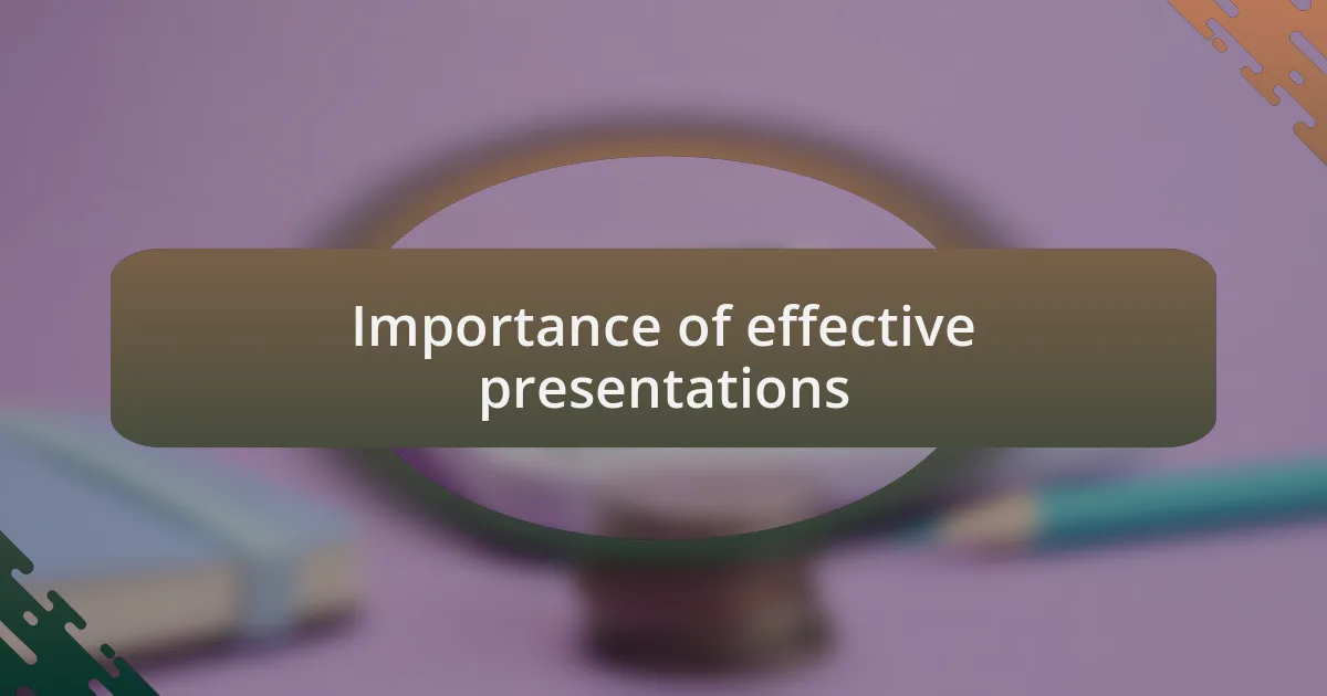 Importance of effective presentations