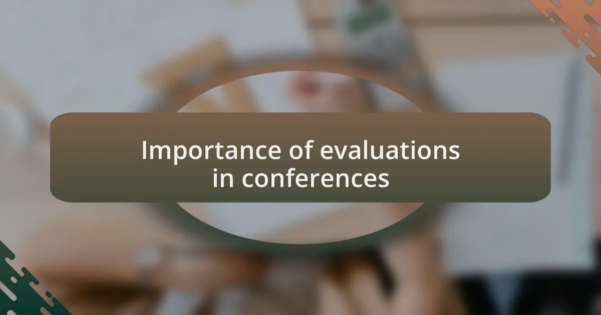 Importance of evaluations in conferences