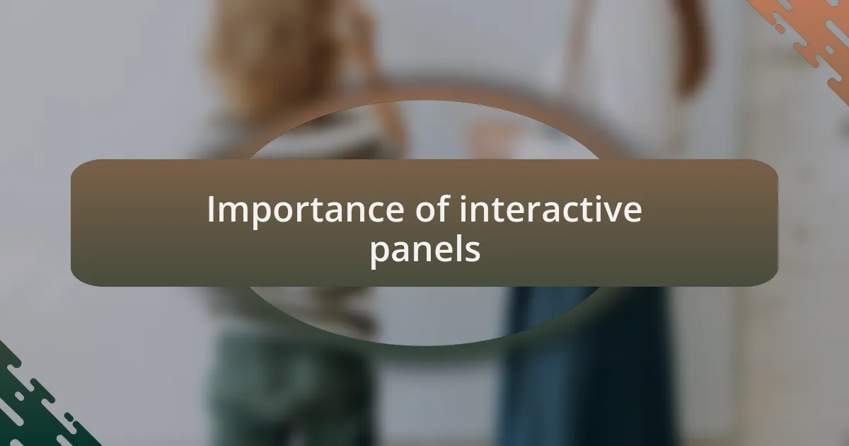 Importance of interactive panels