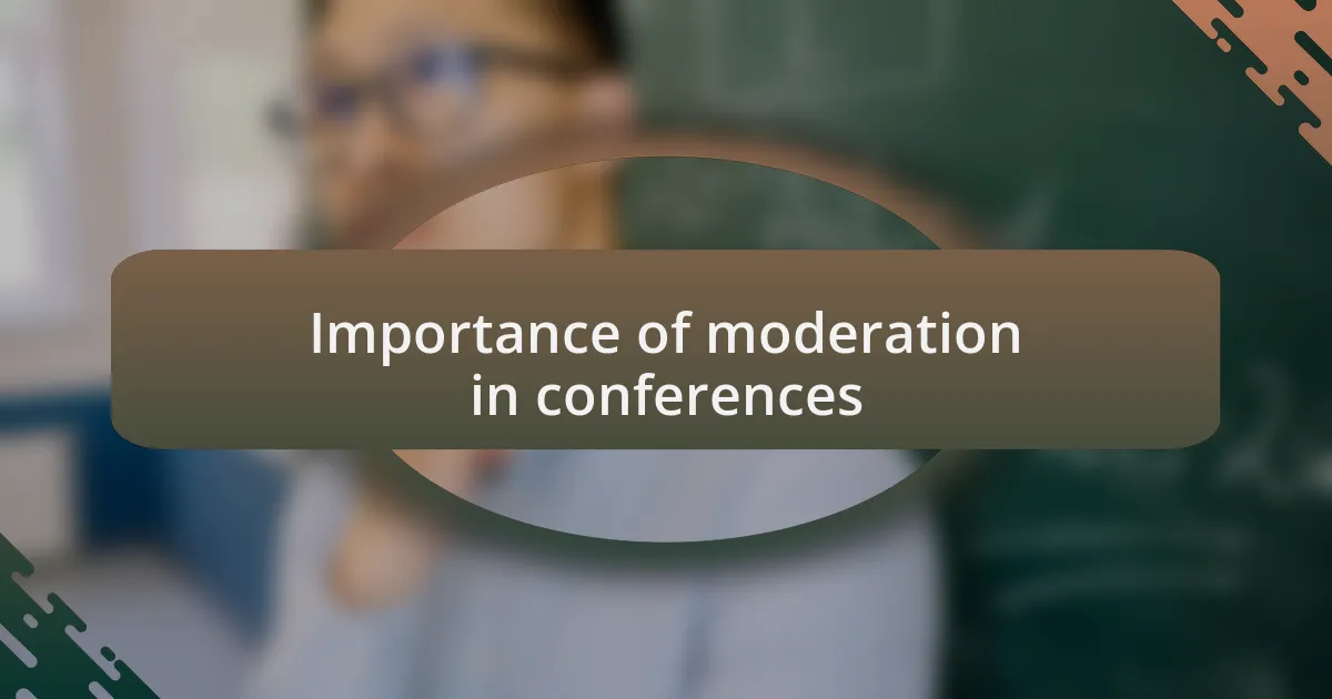Importance of moderation in conferences