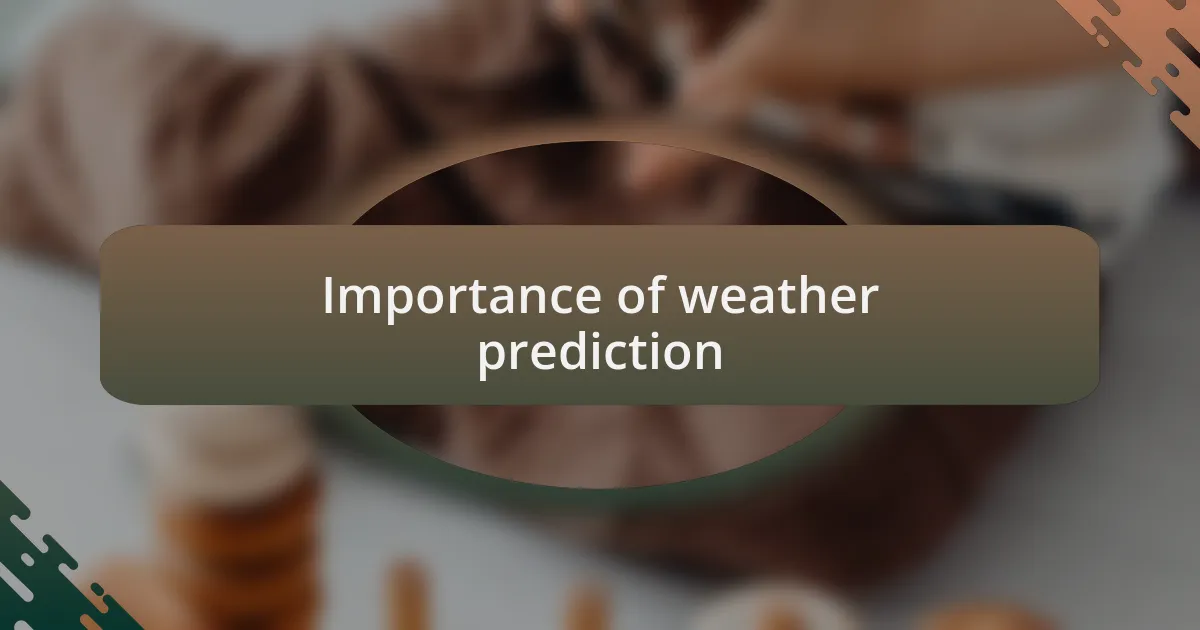 Importance of weather prediction