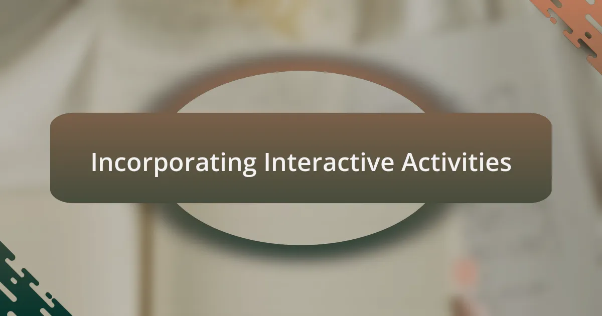 Incorporating Interactive Activities