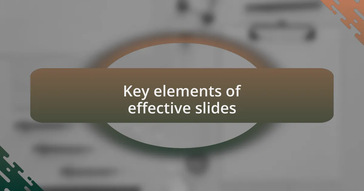 Key elements of effective slides