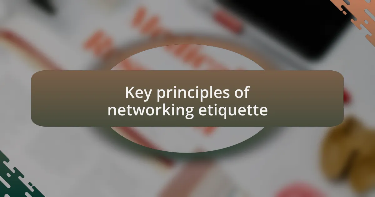 Key principles of networking etiquette