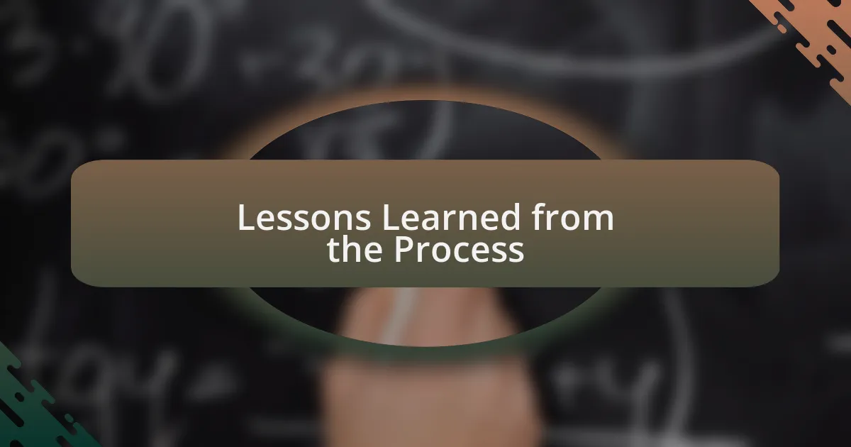 Lessons Learned from the Process