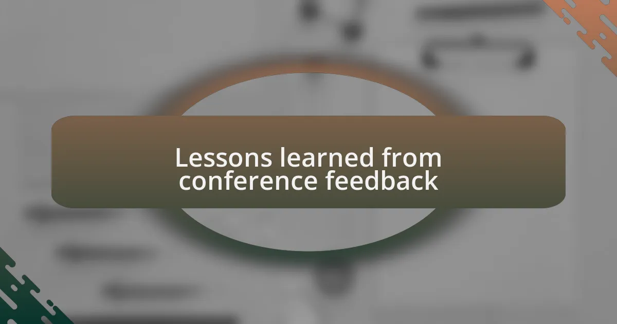 Lessons learned from conference feedback