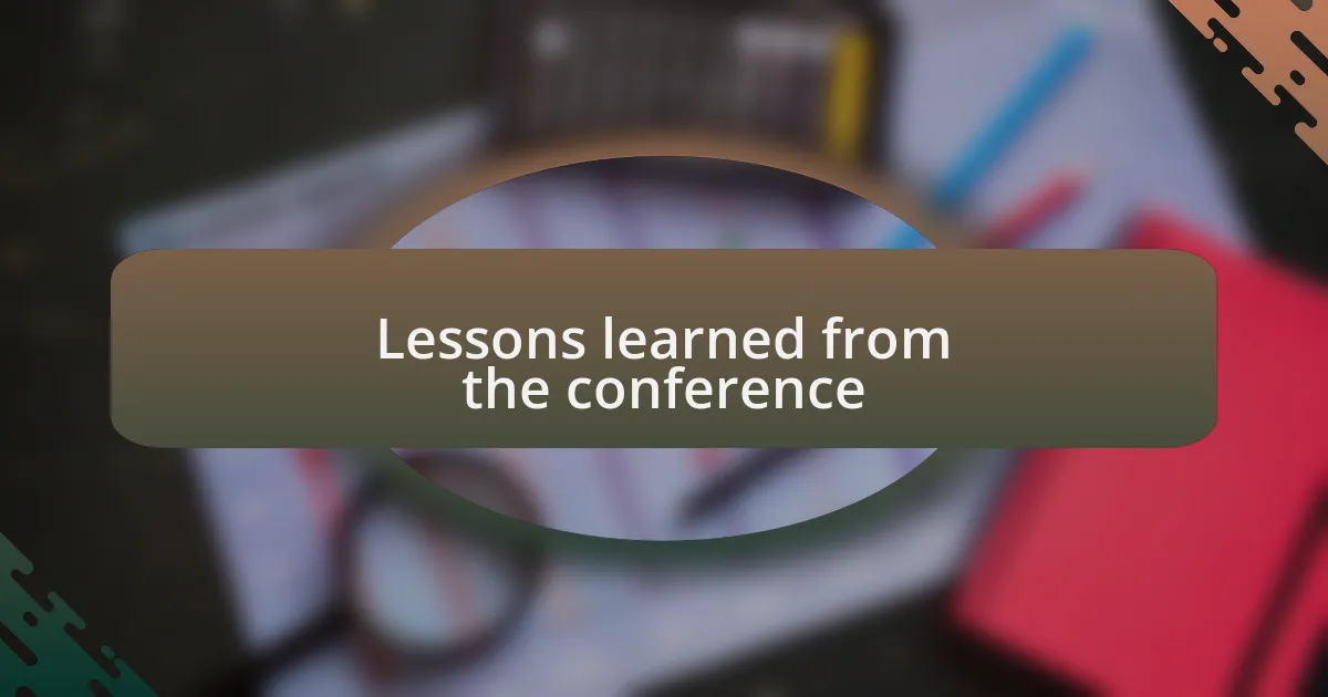 Lessons learned from the conference