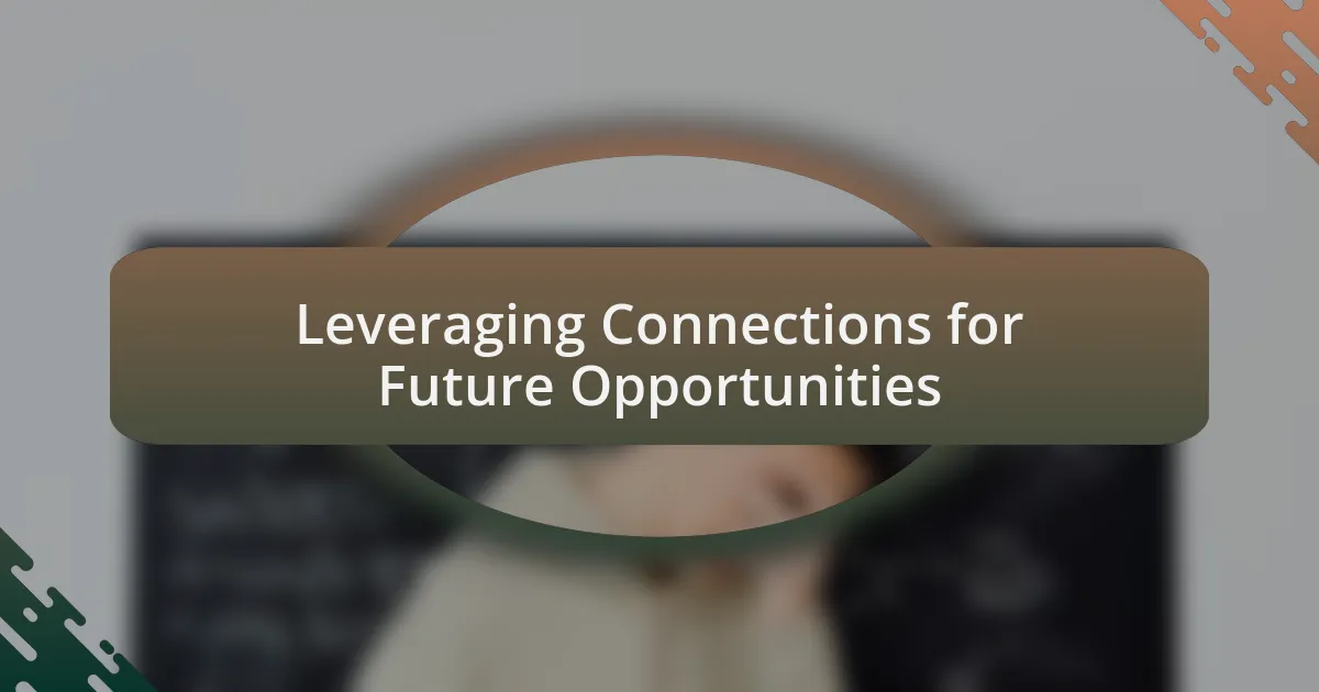Leveraging Connections for Future Opportunities