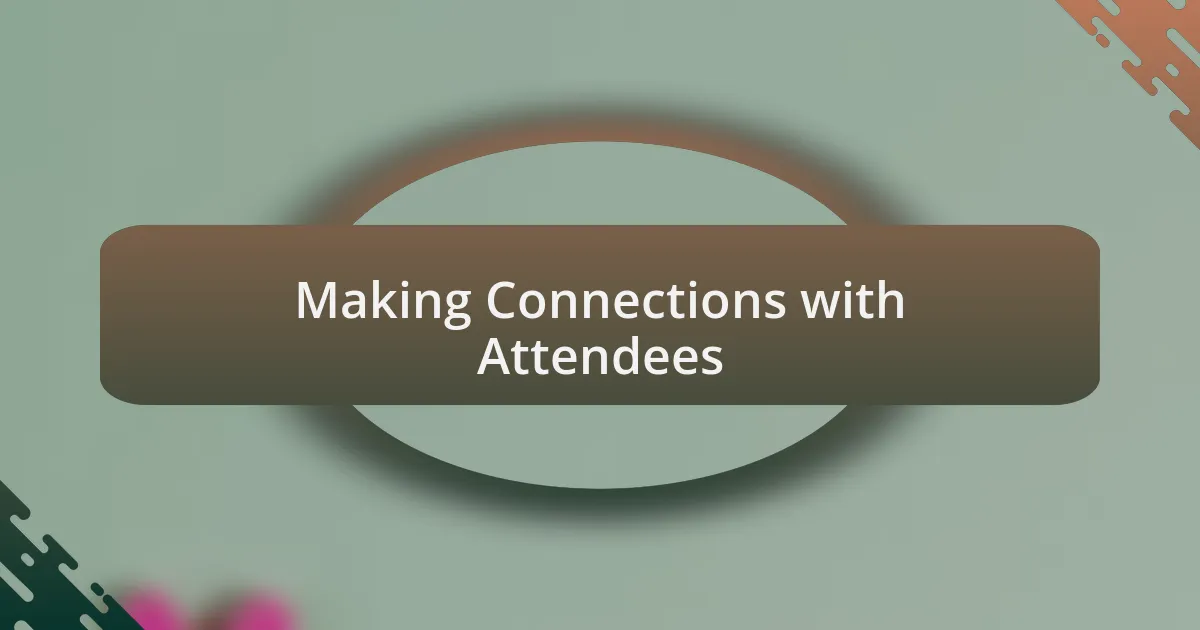 Making Connections with Attendees