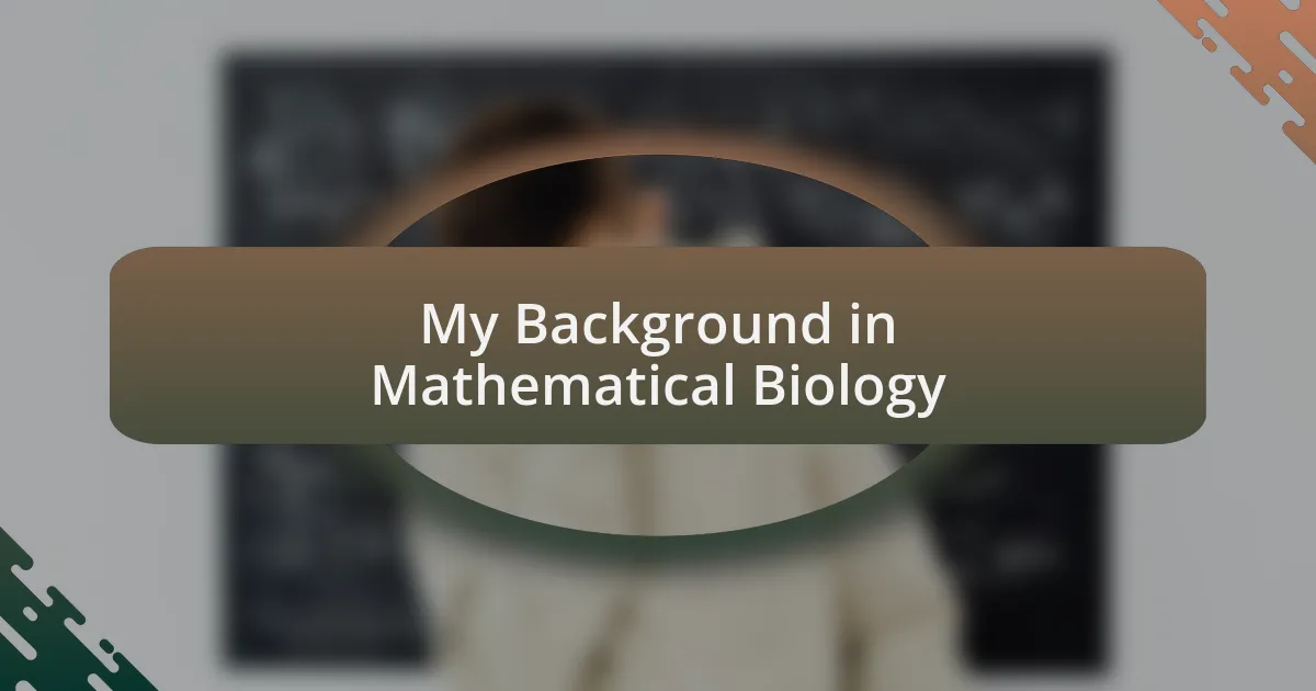 My Background in Mathematical Biology