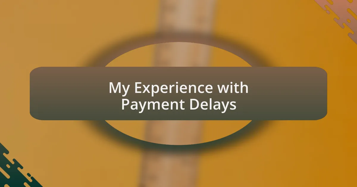 My Experience with Payment Delays