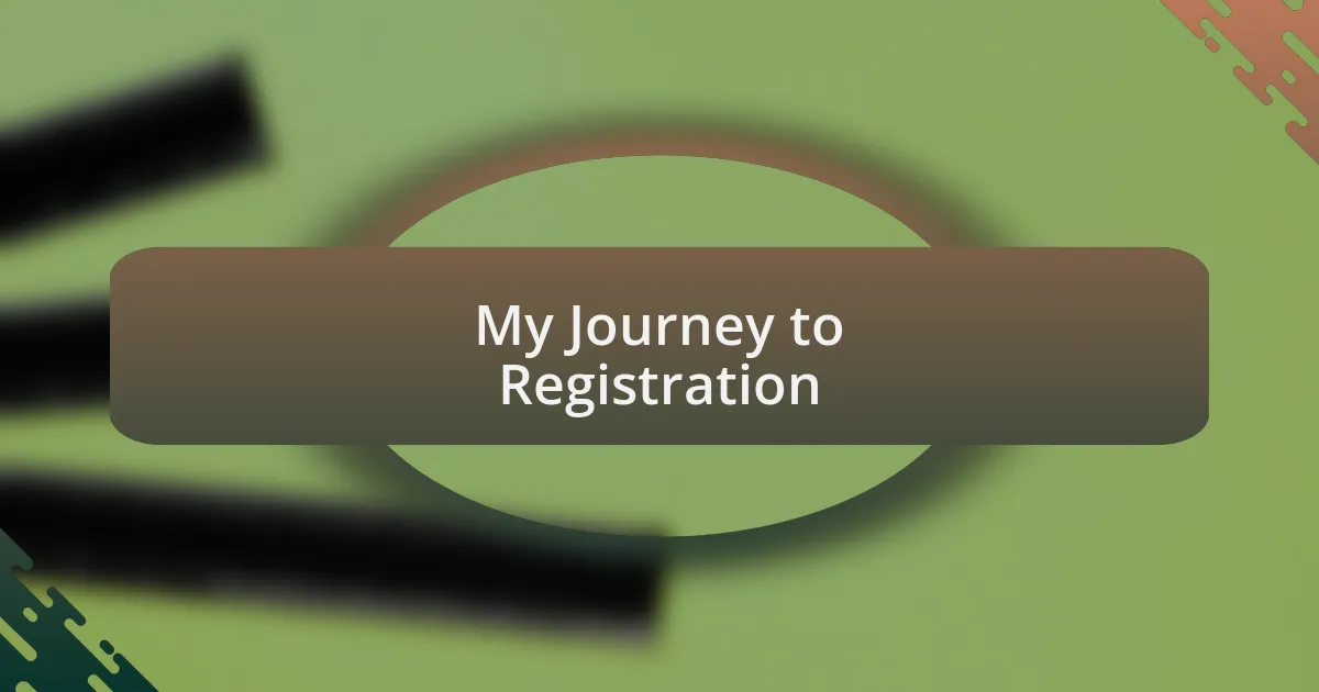 My Journey to Registration