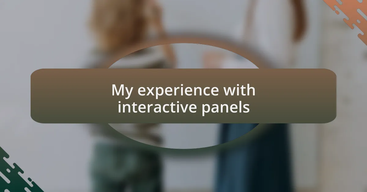 My experience with interactive panels