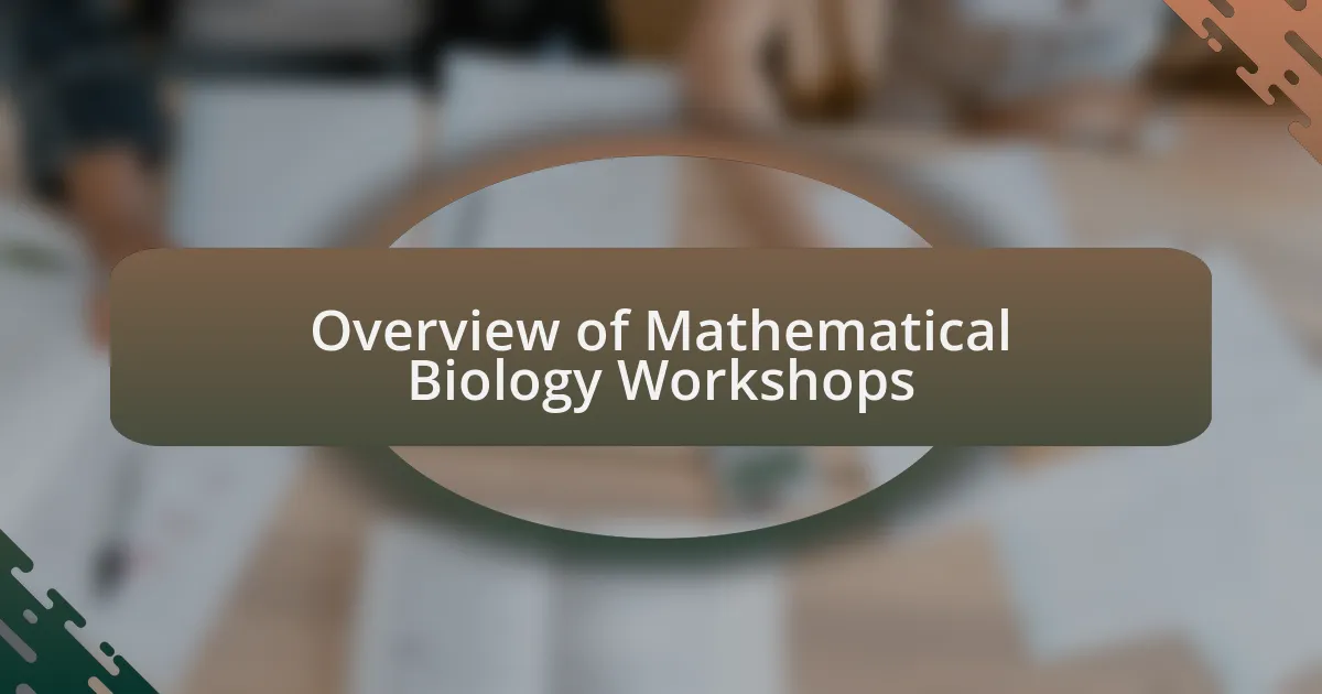 Overview of Mathematical Biology Workshops