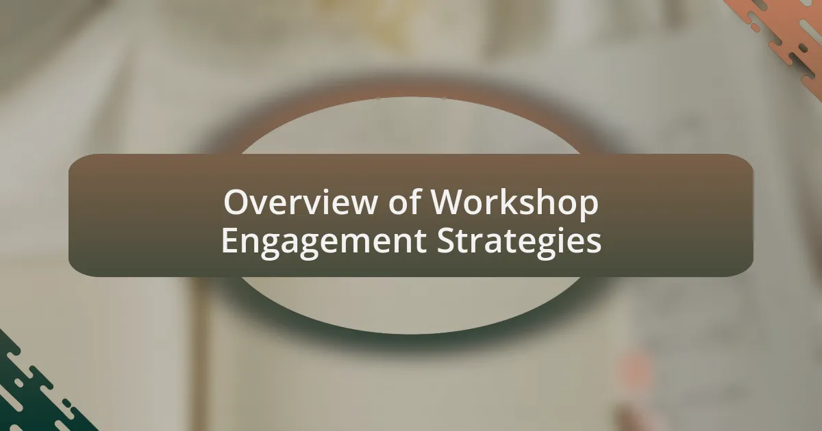 Overview of Workshop Engagement Strategies
