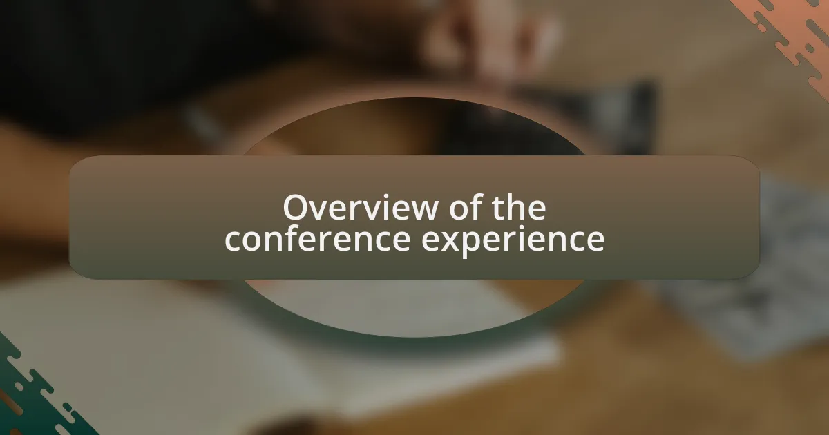 Overview of the conference experience