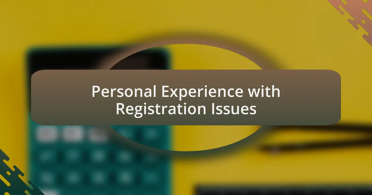 Personal Experience with Registration Issues