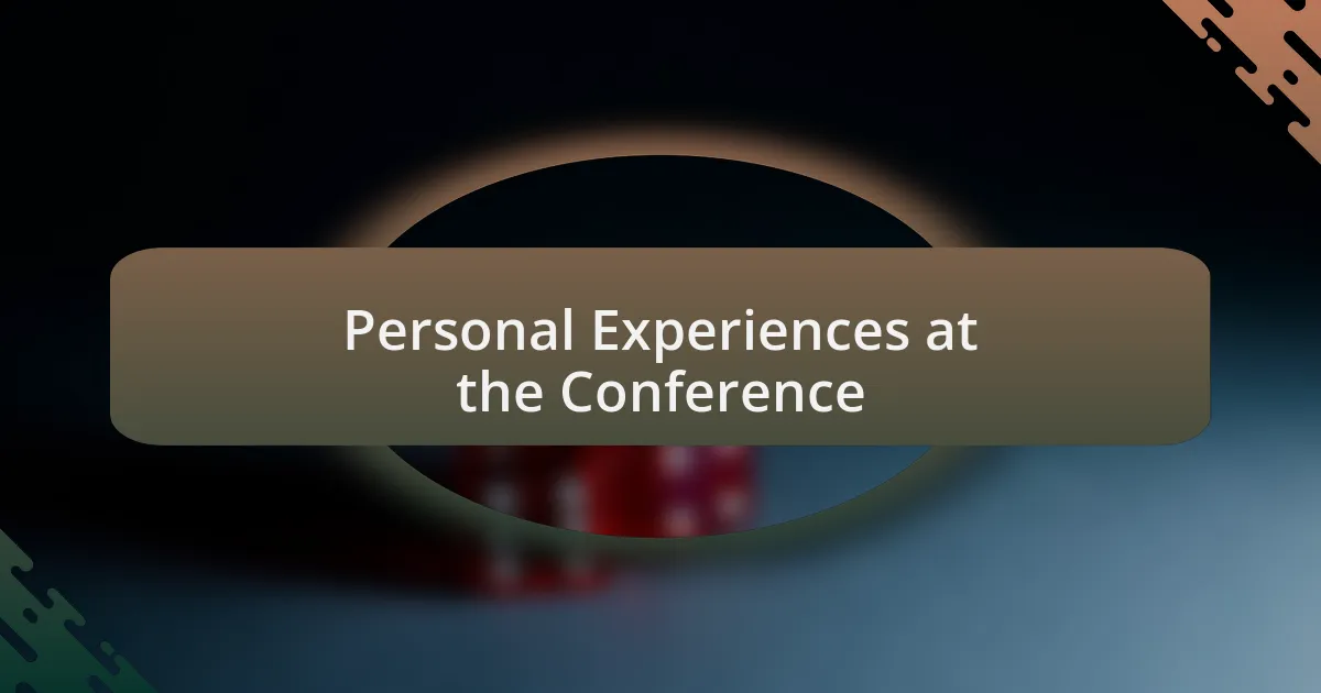 Personal Experiences at the Conference