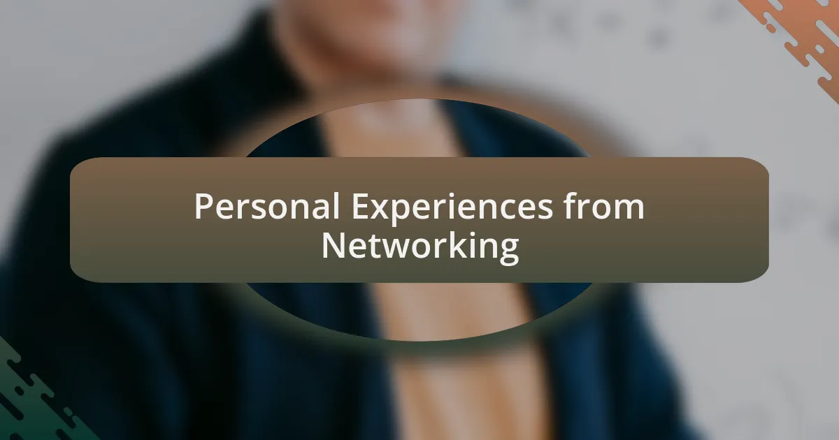 Personal Experiences from Networking