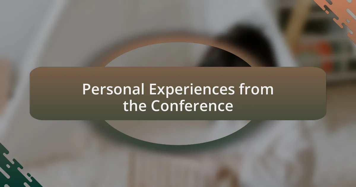 Personal Experiences from the Conference
