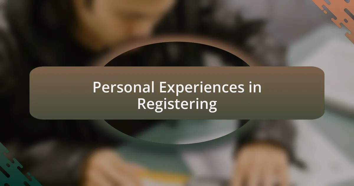 Personal Experiences in Registering
